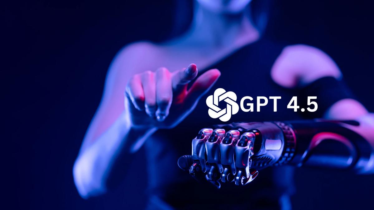 ChatGPT 4.5 ile Yapay Zeka İçin Yeni Bir Dönem
